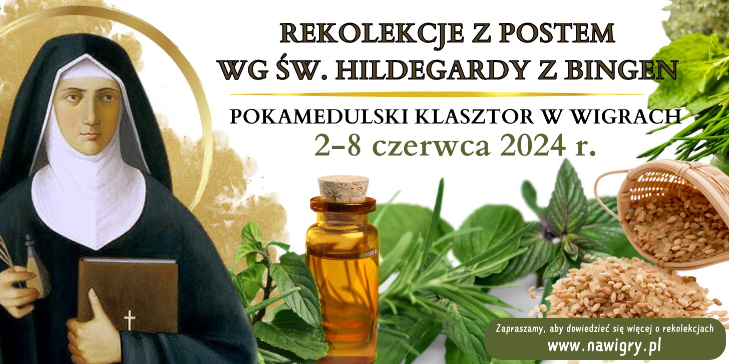Post św. Hildegardy z Bingen – oczyszczanie organizmu Rodzinna majówka w Pokamedulskim Klasztorze na Wigrach